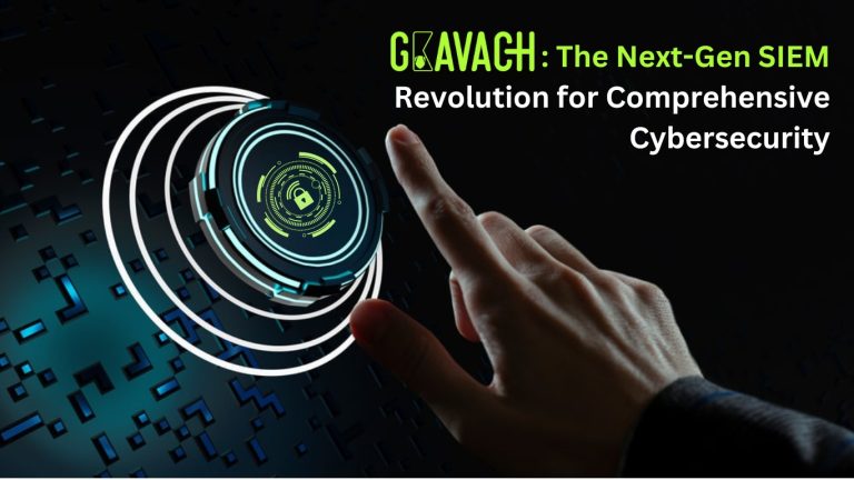 GKavach The Next-Gen SIEM Revolution for Comprehensive Cybersecurity